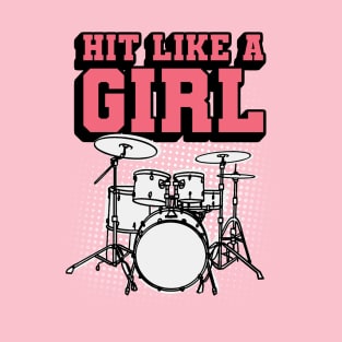 Hit Like a Girl - Funny Drummer Girl T-Shirt