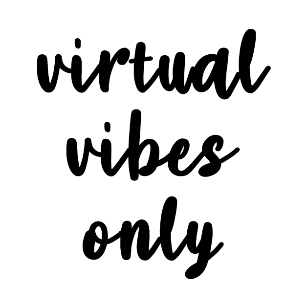 Virtual Vibes Only by quoteee