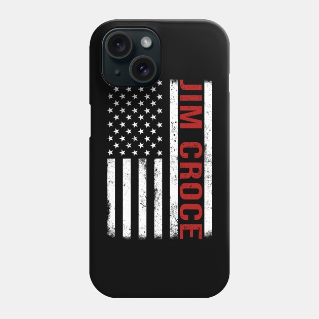 Graphic Jim Croce Proud Name US American Flag Birthday Gift Phone Case by Intercrossed Animal 