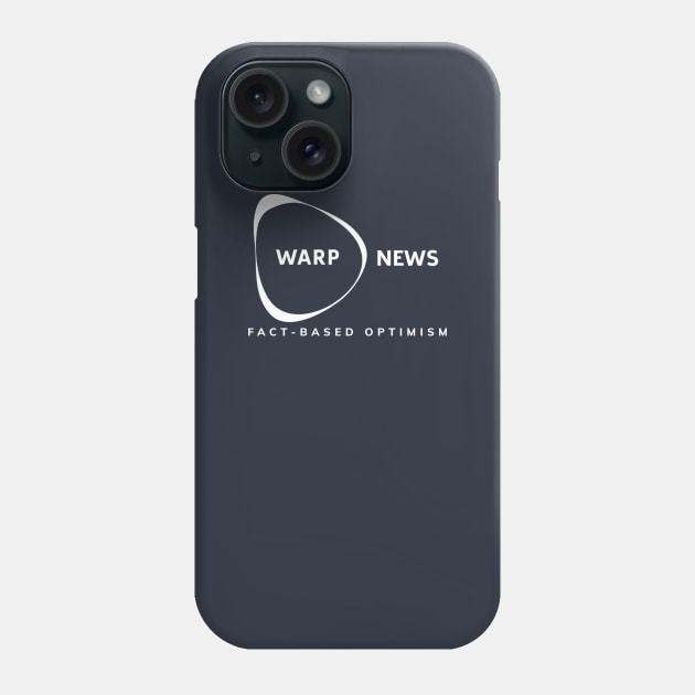 Warp News - Fact Based Optimism Phone Case by Warp Institute Merchandise