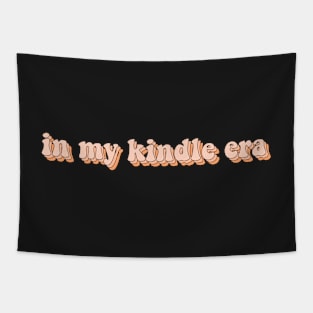 In My Kindle Era Kindle Book Lover Gift Book Aesthetic Tapestry