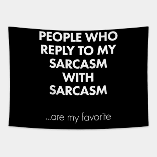 sarcasm are my favorite Tapestry