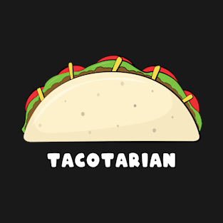 Tacotarian - Funny Taco Saying T-Shirt