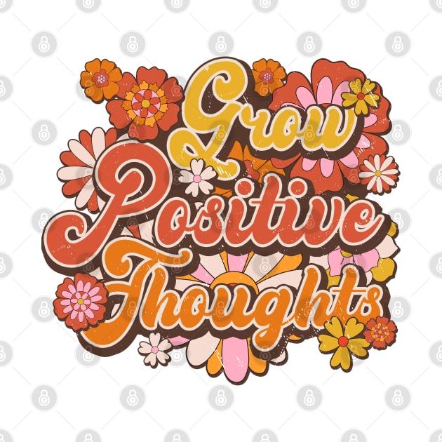 Grow Positive Thoughts by SturgesC