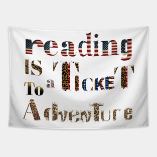 reading is a ticket to adventure  american style Tapestry