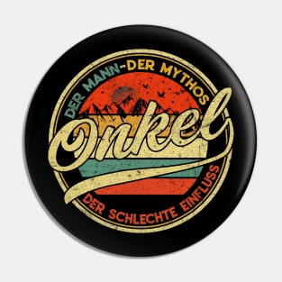 ONKEL DER MANN DER MYTHOS DER SCHLECHTE EINFLUSS Pin