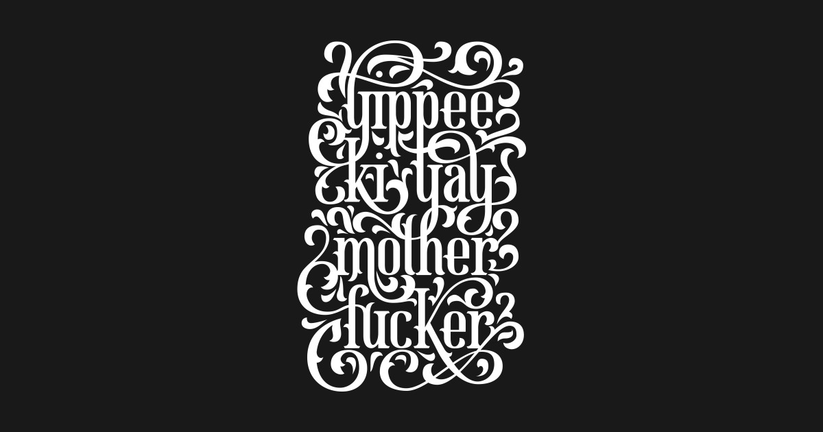 Yippee Ki Yay Yippee Ki Yay TShirt TeePublic