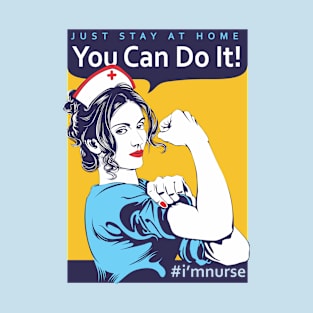 JUST STAY HOME - YOU CAN DO IT T-Shirt