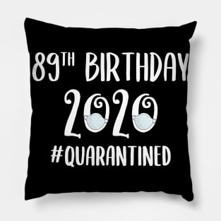 89th Birthday 2020 Quarantined Pillow