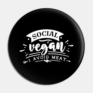 Social Vegan - I Avoid Meat - Sarcastic Quote Pin