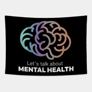 Lets Talk About Mental Health. Tapestry