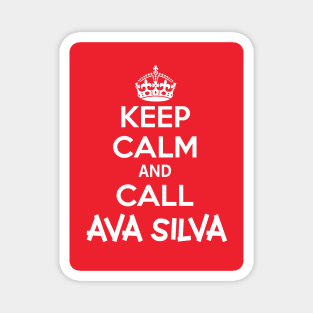 Keep calm and call ava silva Magnet