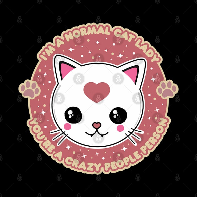 I'm A Normal Cat Lady You're A Crazy People Person Sticker by Sasyall