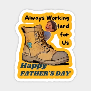 Father's day, Always Working Hard for Us: Happy Father's Day! Father's gifts, Dad's Day gifts, father's day gifts. Magnet