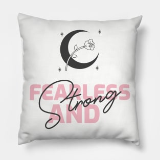 Fearless And Strong Empowering Pillow