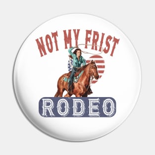 Not My First Rodeo Pin