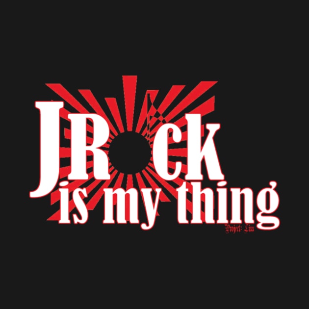 JRock Is My Thing by ProjectLixx