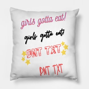 girls gotta eat dnt txt sticker pack Pillow