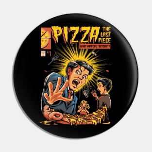 Pizza, the last piece Pin