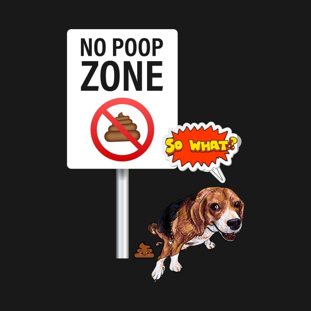 No poop zone, dog reacts 'So what?' by Dress Wild