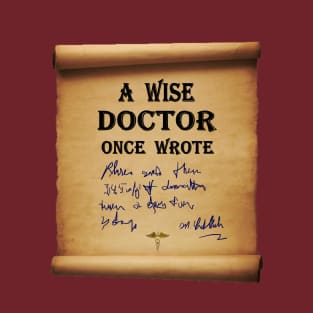 A Wise Doctor once wrote T-Shirt