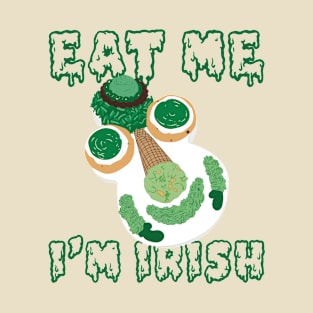 Eat Me I'm Irish T-Shirt