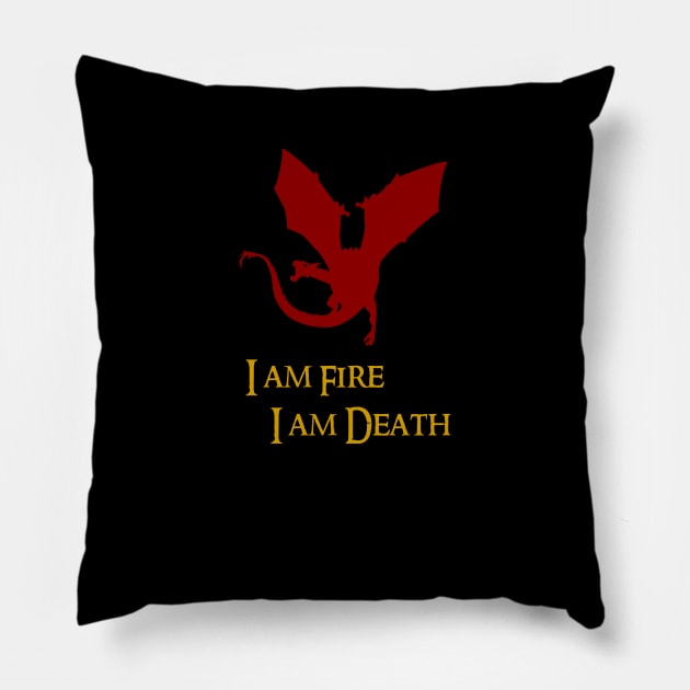 I Am Fire I Am Death Pillow by Fanisetas