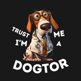 Trust me I'm a Dogtor - funny dog doctor, basset, spaniel T-Shirt