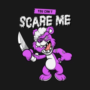 You Can't Scare Me T-Shirt