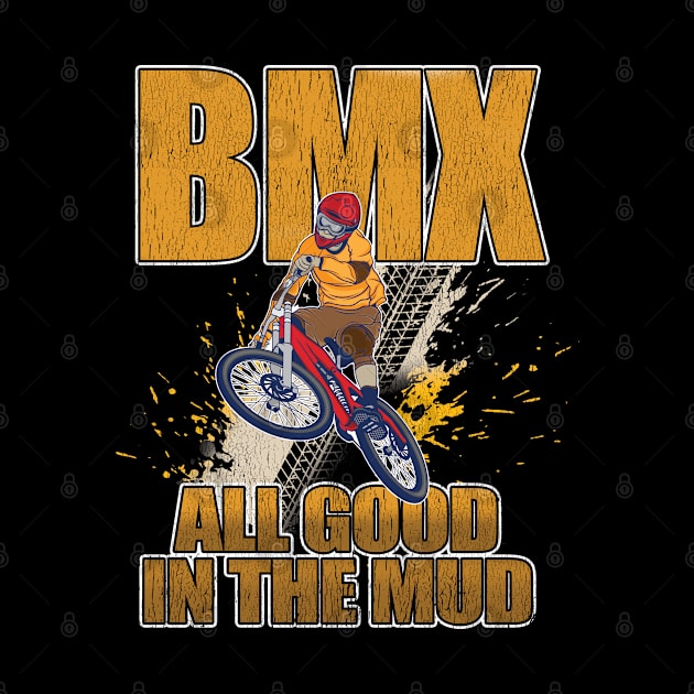 BMX - BMX All Good In The Mud by Kudostees