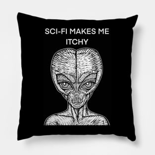 SCI-FI MAKES ME ITCHY - the alien words .1 Pillow