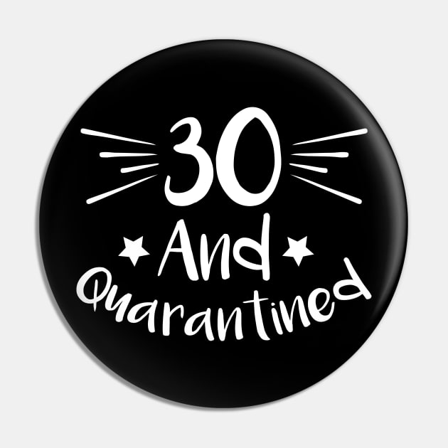 30 And Quarantined Pin by kai_art_studios