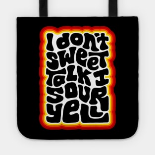 Don't Sweet Talk Sour Yell Tote