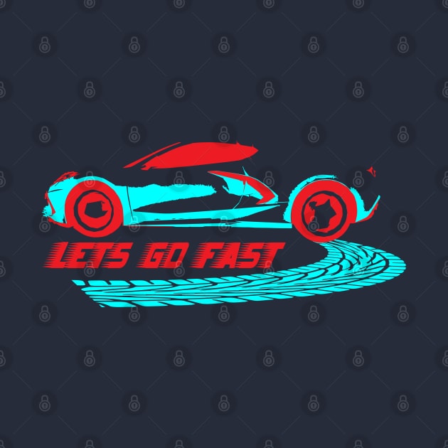Lets Go Fast by ricketsdesign