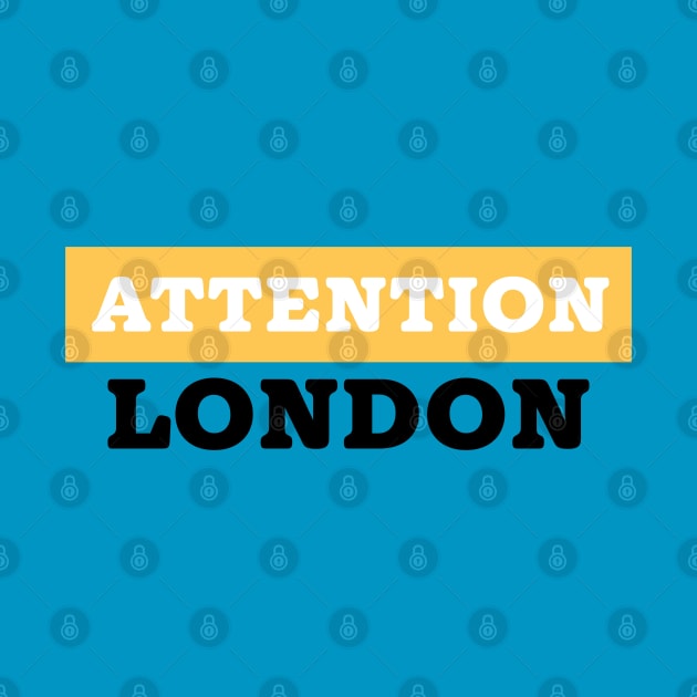 Attention London by Mumgle