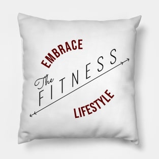 Embrace The Fitness Lifestyle | Minimal Text Aesthetic Streetwear Unisex Design for Fitness/Athletes | Shirt, Hoodie, Coffee Mug, Mug, Apparel, Sticker, Gift, Pins, Totes, Magnets, Pillows Pillow