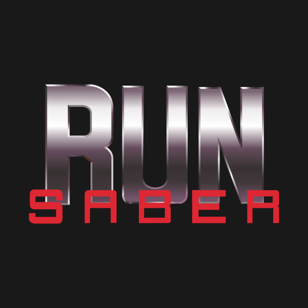 Run Saber by SNEShirts