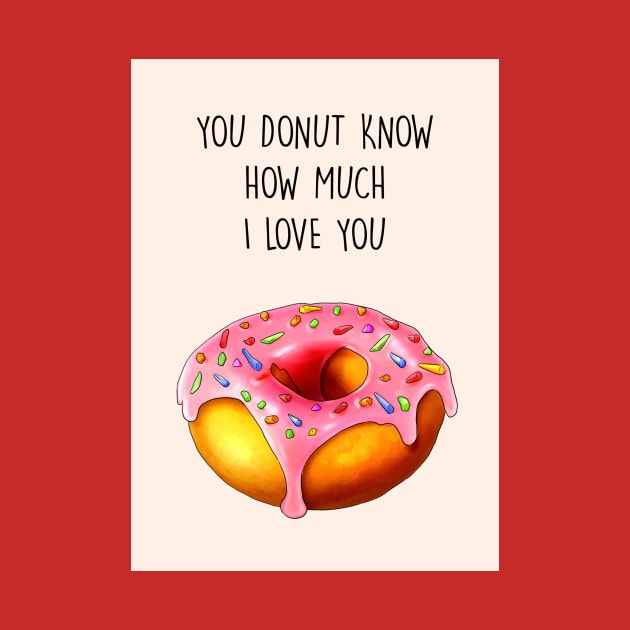 YOU DONUT KNOW HOW MUCH I LOVE YOU by Poppy and Mabel