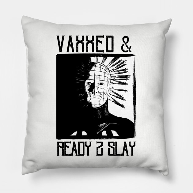 Vaxxed & Ready 2 Slay - Pinhead Pillow by hawkadoodledoo