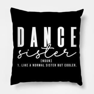 Dance Sister Definition Funny Competition Dance Sister Team Pillow