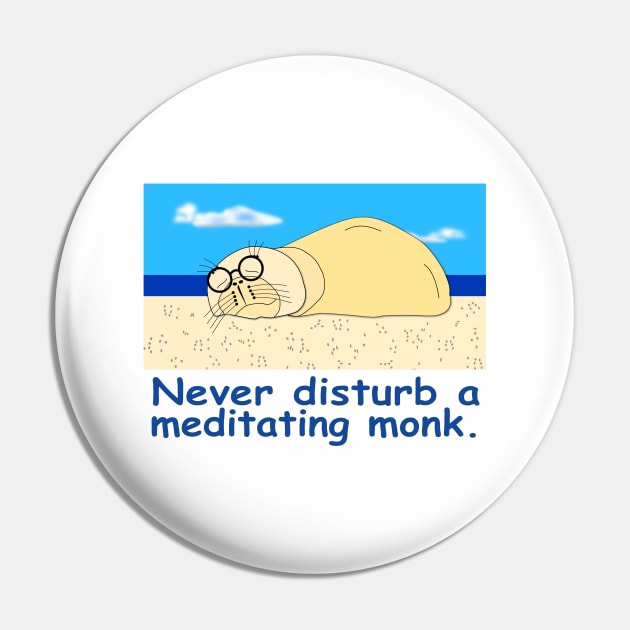 Never Disturb a Meditating Monk Pin by Verl