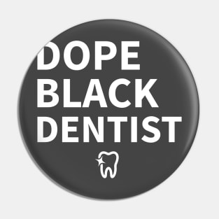 DOPE BLACK DENTIST Pin