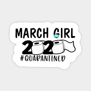 Funny March Girl Quarantined 2020 Gift Lover Magnet