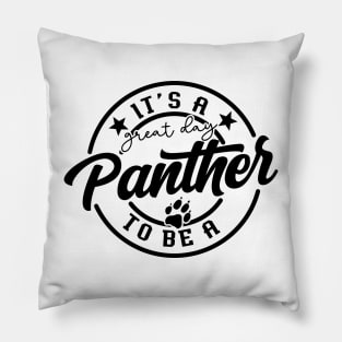 It's a Great Day To Be A Panther Pillow