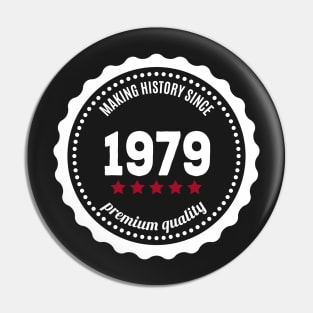 Making history since 1979 badge Pin