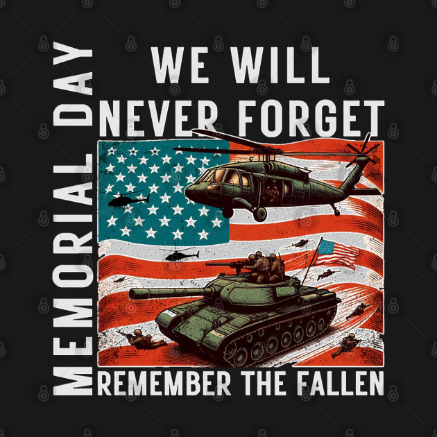 Memorial Day We Will Never Forget Remember The Fallen Flag by MetAliStor ⭐⭐⭐⭐⭐