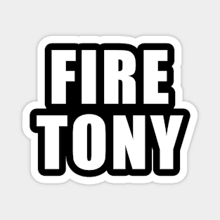 Fire Tony Chicago Baseball Funny Humor Magnet