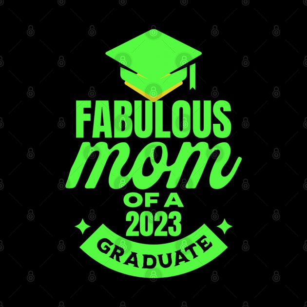 Fabulous Mom Of A 2023 Graduate by BlissHeaven54