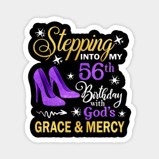 Stepping Into My 56th Birthday With God's Grace & Mercy Bday Magnet