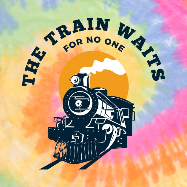 The train waits for no one by T-Shirts Univers 